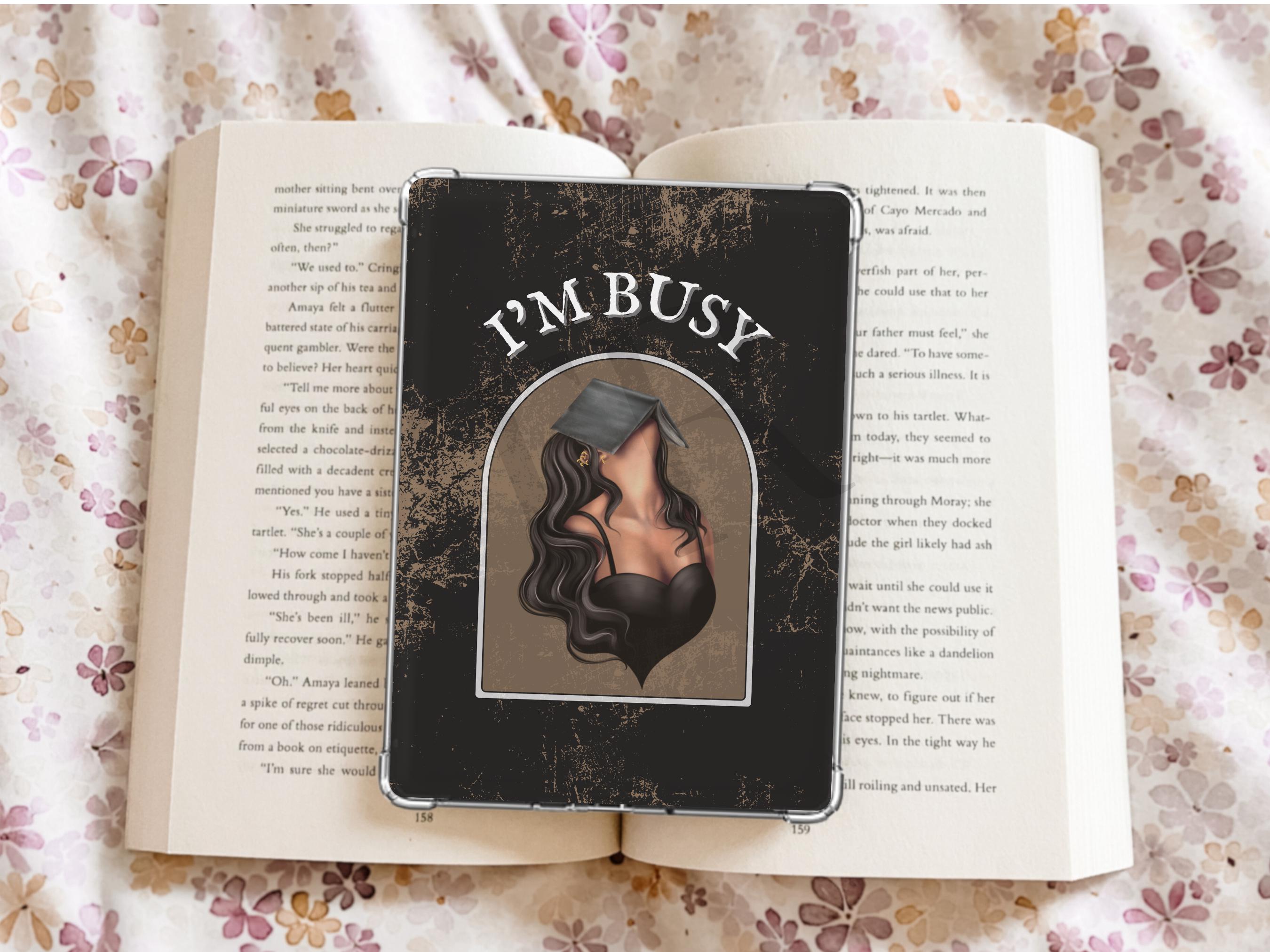I’m Busy Kindle Case Insert for Clear Case/E-Reader Clear Case Insert/ bookish merch/ clear case insert/ edgy/ trendy/ booktok